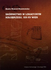 Skórnictwo w lokacyjnym Kołobrzegu.XIII-XV wiek